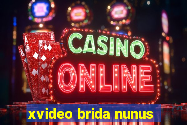 xvideo brida nunus